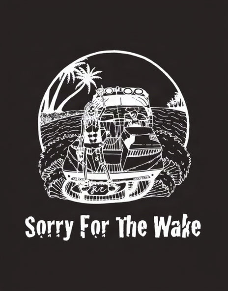 A black square graphic with a white hand-drawn illustration of a vehicle on water with palm trees and the text 'Sorry For The Wake' below it.